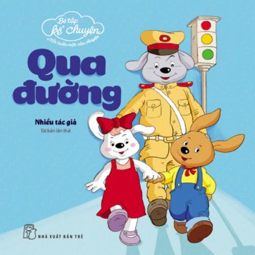 Bé tập kể chuyện. Qua Đường  - Bản Quyền