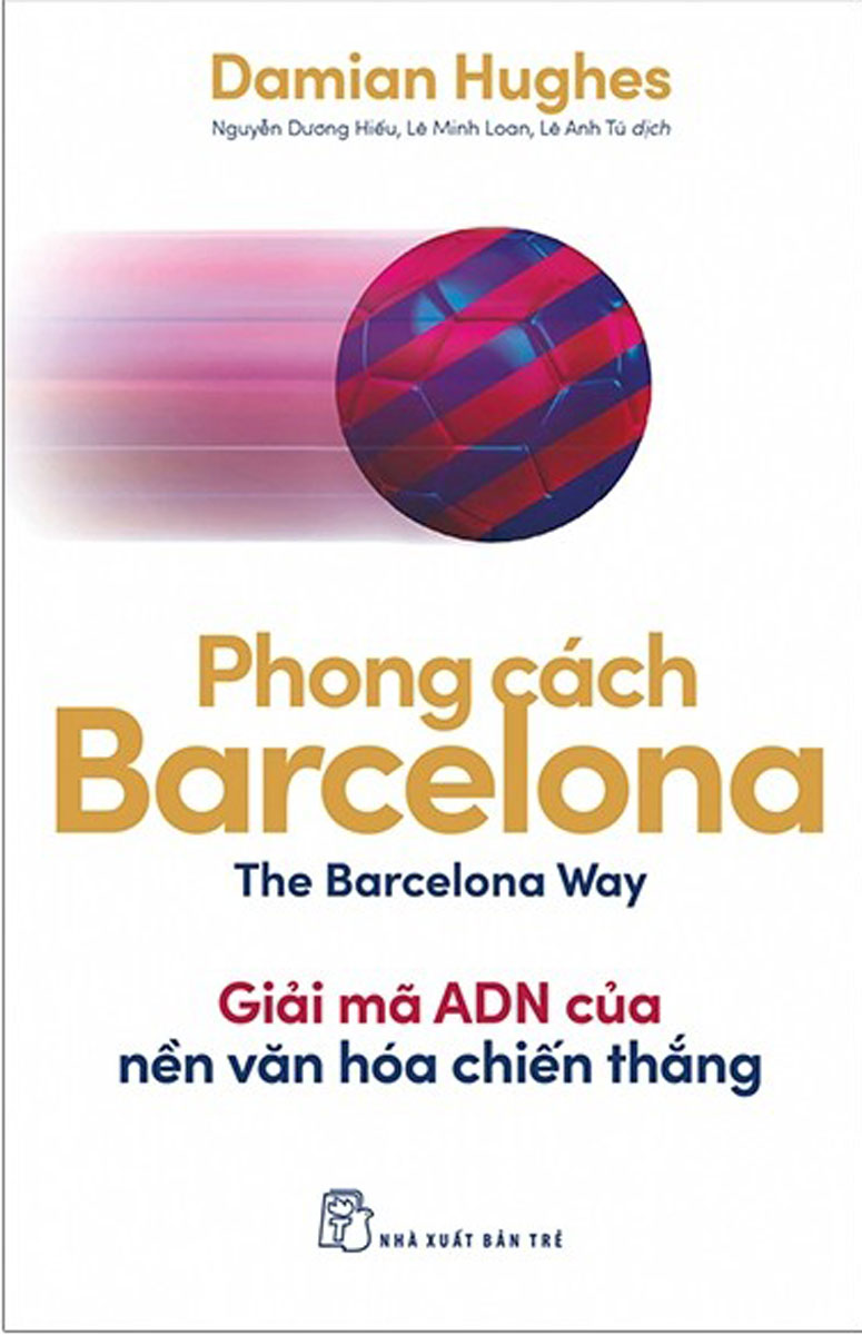 Phong Cách Barcelona - Giải Mã AND Của Nền Văn Hóa Chiến Thắng