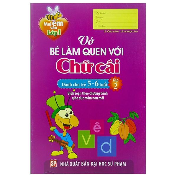 Sách Mai Em Vào Lớp 1 – Vở Bé Làm Quen Với Chữ Cái Dành Cho Trẻ 5 – 6 Tuổi – Tập 2