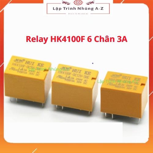 [Lập Trình Nhúng A-Z][150] Relay HK4100F 6 Chân 3A 5V/12V/24V