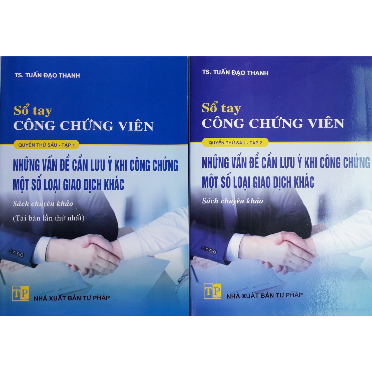 Sổ tay Công Chứng Viên - Quyển thứ 6: Những Vấn Đề Cần Lưu ý Khi Công Chứng Một Số Loại Giao Dịch Khác -Tập 1+2