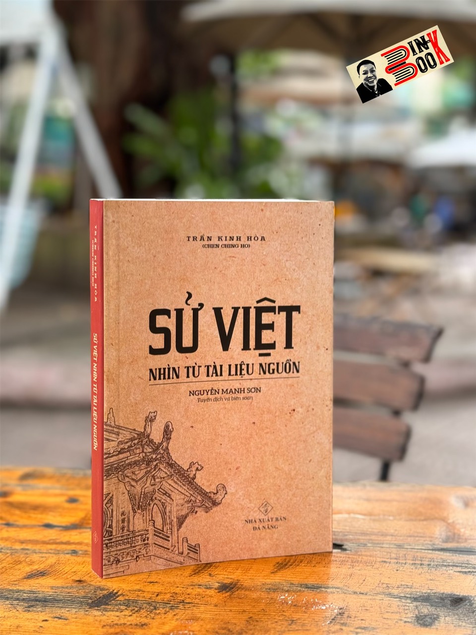 SỬ VIỆT – NHÌN TỪ TÀI LIỆU NGUỒN – Trần Kinh Hòa ( Cheng Nin Ho), Nguyễn Mạnh Sơn (dịch) - NXB Đà Nẵng