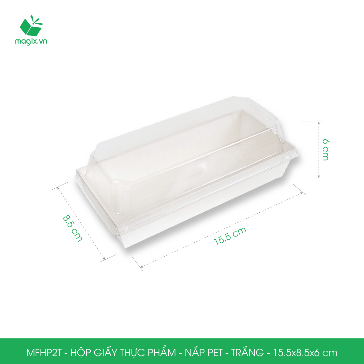 MFHP2T - 15.5x8.5x6 cm - 25 hộp giấy thực phẩm màu trắng nắp Pet, hộp giấy chữ nhật đựng thức ăn, hộp bánh nắp trong