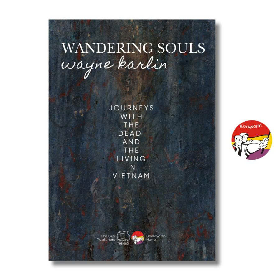 Sách - Wandering Souls: Journeys With the Dead &amp; the Living in Viet Nam by Wayne Karlin / Ngoại văn