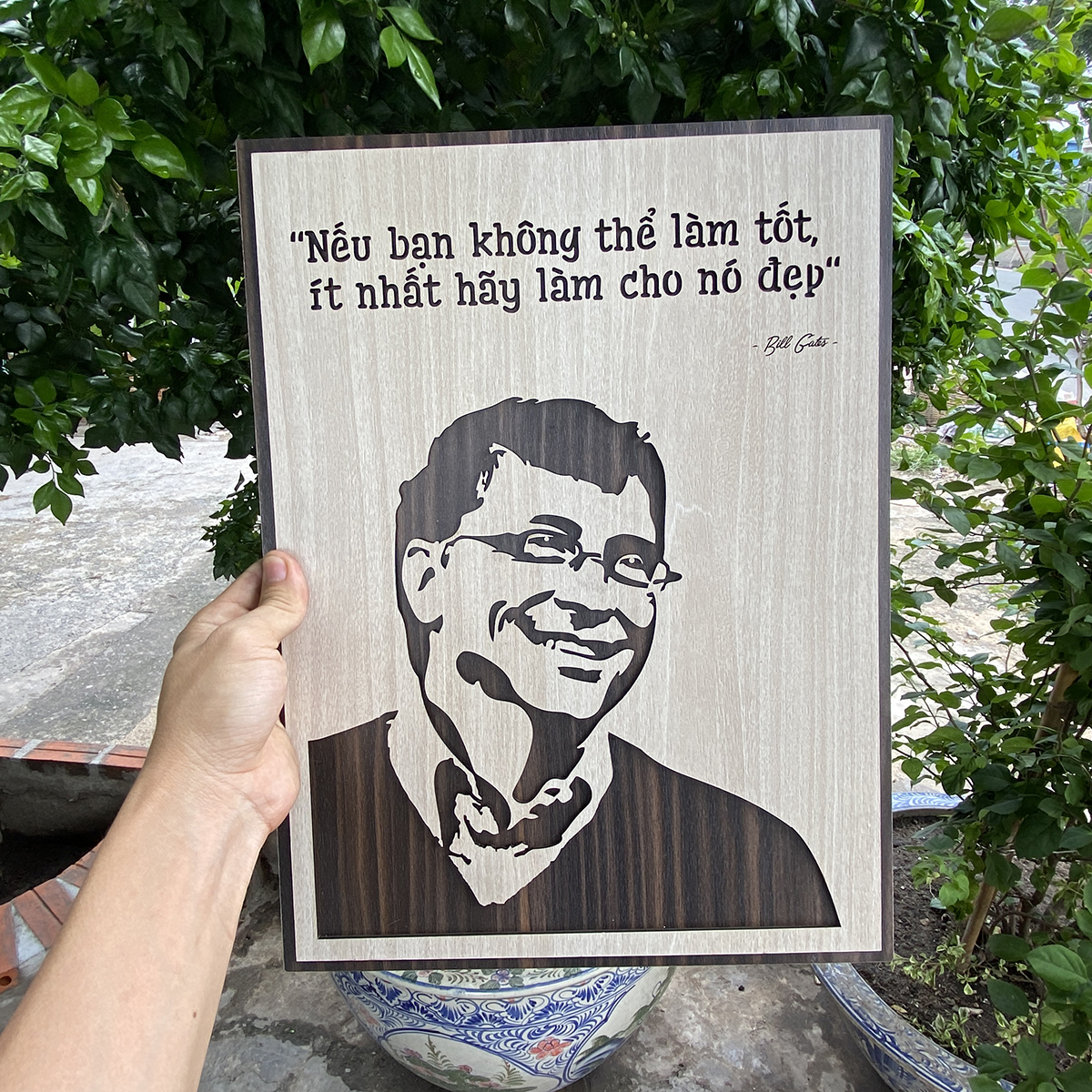 Tranh Tạo Động Lực Gỗ khắc laser trang trí TBIG040 "Bill Gates: Nếu bạn không thể làm tốt ít nhất hãy làm cho nó đẹp"