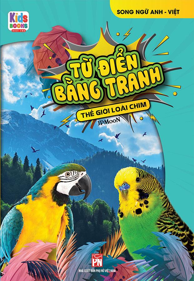 Từ Điển Bằng Tranh - Thế Giới Loài Chim