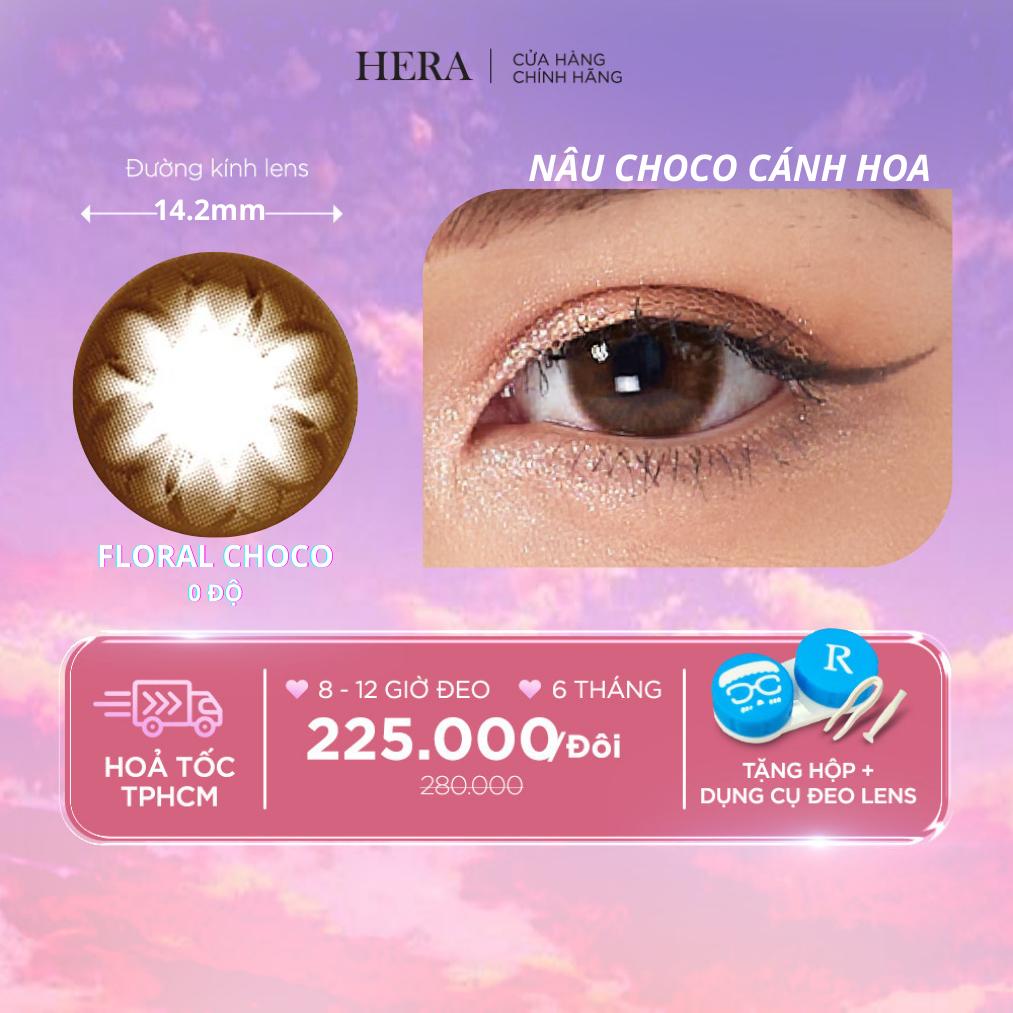 Kính Áp Tròng Hera Nâu Choco Cánh Hoa Không Độ FLORAL CHOCO Nhập Khẩu Hàn Quốc Lens Không Cận 6 Tháng