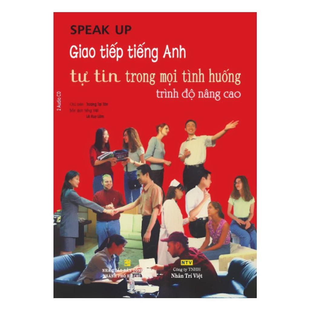 Sách - Speak Up - Giao Tiếp Tiếng Anh Tự Tin Trong Mọi Tình Huống Nâng Cao - Nhân Trí Việt