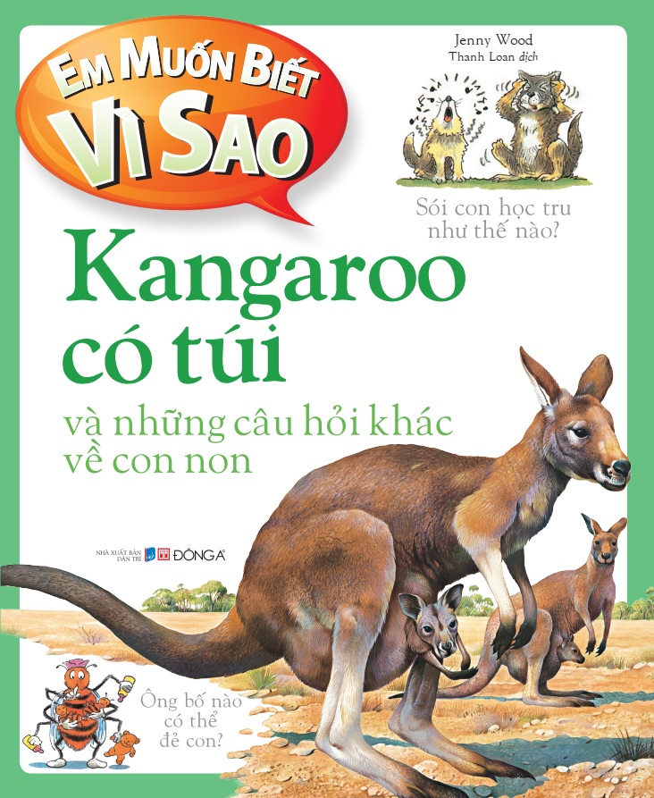 Em muốn biết vì sao (Bộ mới) - Kangaroo có túi và những câu hỏi khác về con non