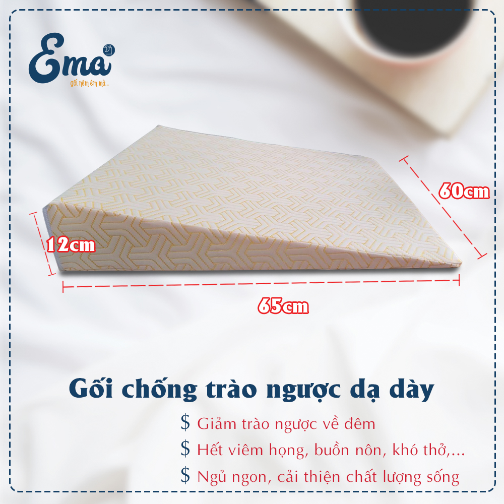 Gối Chống Trào Ngược Dạ Dày Người Lớn EMA giúp giảm trào ngược, viêm họng, đắng, chua miệng, nuốt vướng, khán tiếng, mất tiếng, ho đêm, khó thở khi nằm, suy giãn tĩnh mạch chi dưới