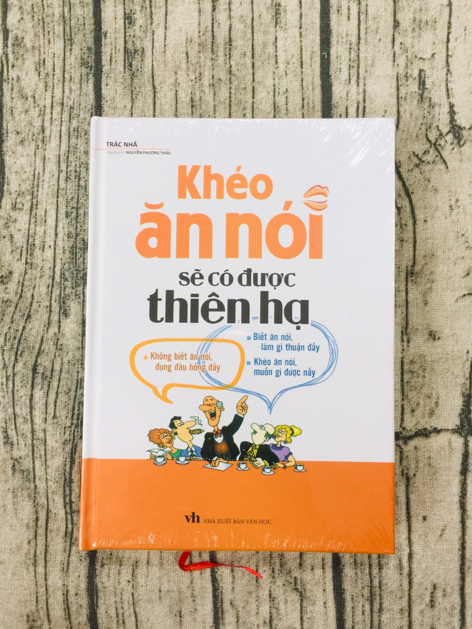 Khéo Ăn Nói Sẽ Có Được Thiên Hạ (Bìa Cứng)