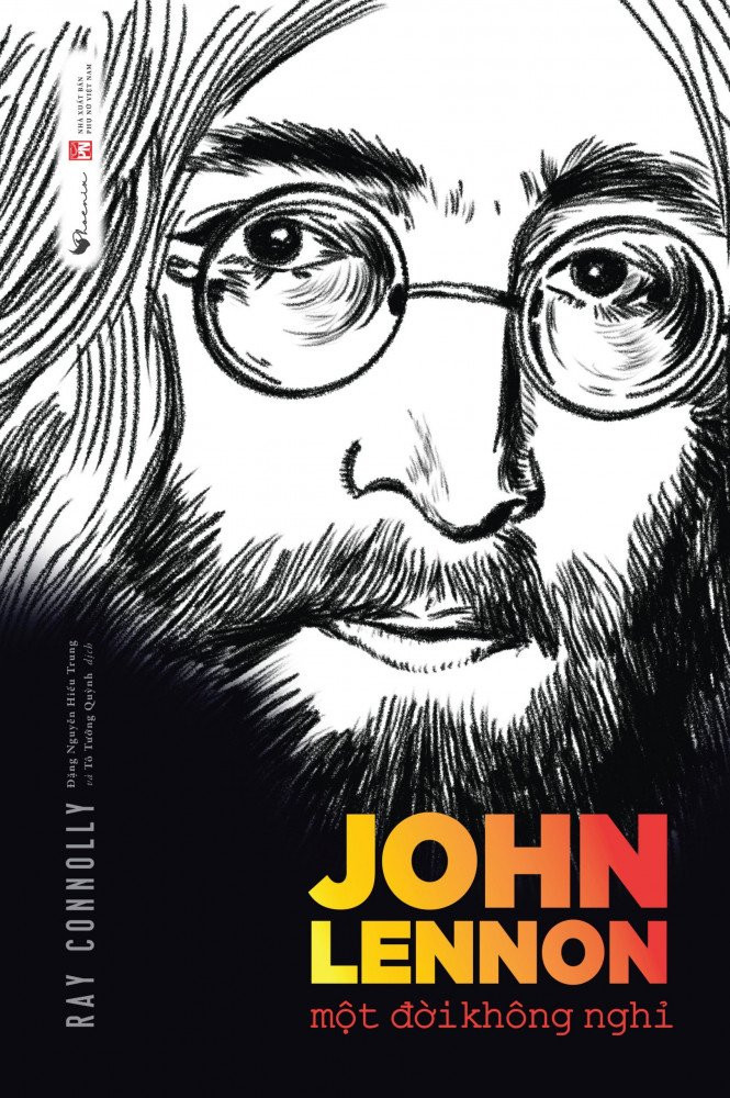 JOHN LENNON - Một Đời Không Nghỉ - Ray Connolly - (bìa mềm)