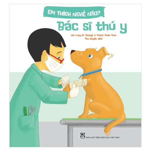 Sách - Em Thích Nghề Nào? - Bác Sĩ Thú Y