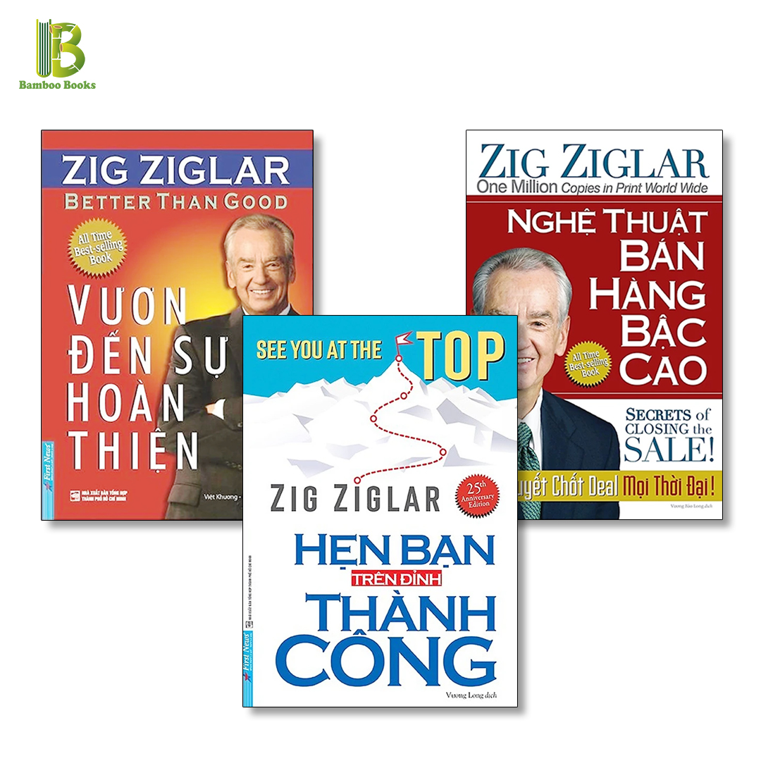 Combo 3Q Của Zig Ziglar: Nghệ Thuật Bán Hàng Bậc Cao +  Vươn Đến Sự Hoàn Thiện + Hẹn Bạn Trên Đỉnh Thành Công - First News - Tặng Kèm Bookmark Bamboo Books