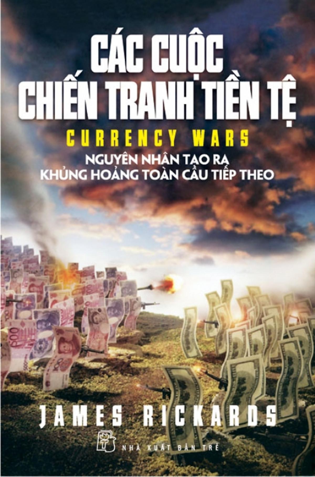 Các Cuộc Chiến Tranh Tiền Tệ (NXB Trẻ)