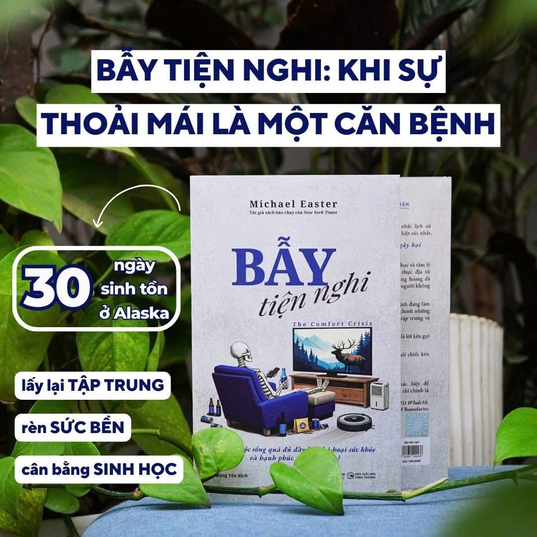 Bẫy Tiện Nghi - Vì Sao Cuộc Sống Quá Đủ Đầy Lại Phá Hoại Sức Khỏe Và Hạnh Phúc Của Chúng Ta? - Michael Easter - Alpha Books