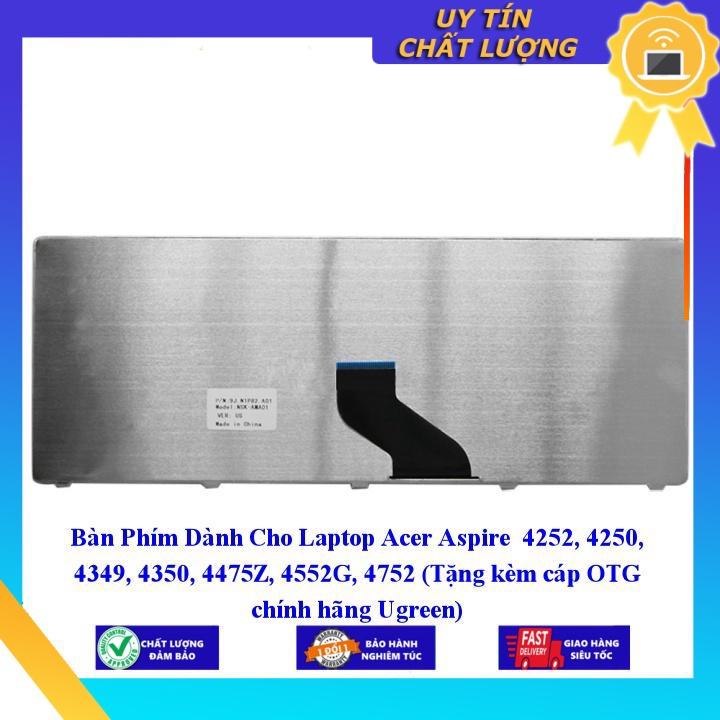 Bàn Phím dùng cho Laptop Acer Aspire 4252 4250 4349 4350 4475Z 4552G 4752 (Tặng kèm cáp OTG  Ugreen)  - Hàng Nhập Khẩu New Seal