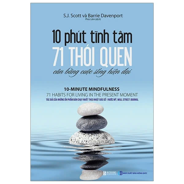 10 Phút Tĩnh Tâm - 71 Thói Quen Cân Bằng Cuộc Sống Hiện ĐạiPhút Tĩnh Tâm - 71 Thói Quen Cân Bằng Cuộc Sống Hiện Đại