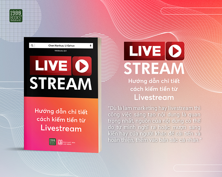 Live Stream - Hướng dẫn chi tiết cách kiếm tiền từ Live Stream