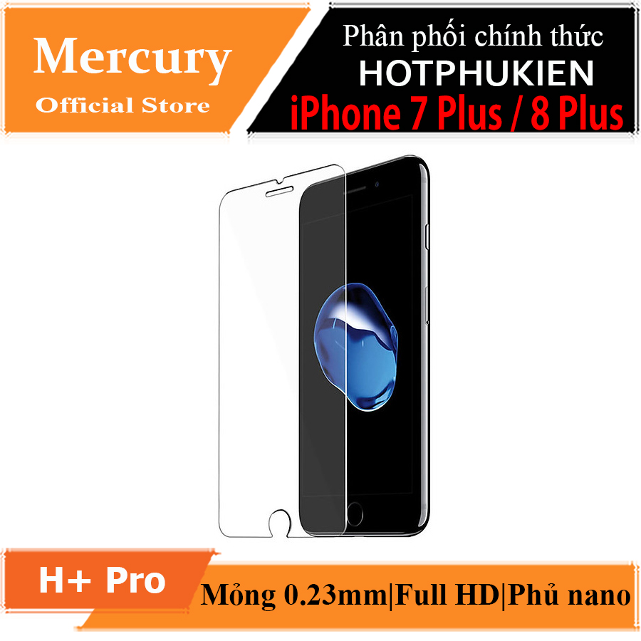 Miếng dán kính cường lực iPhone 7 Plus / 8 Plus hiệu Mercury H+ Pro (Cạnh Vát 2.5D, mỏng 0.2mm, kính thủy tinh ACC, Phủ Nano, chống lóa) - Hàng chính hãng