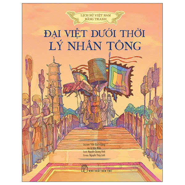 Lịch Sử Việt Nam Bằng Tranh - Đại Việt Dưới Thời Lý Nhân Tông - Bản Màu - Bìa Cứng