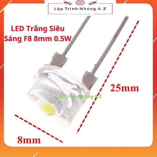 [Lập Trình Nhúng A-Z][159] LED Trắng Siêu Sáng F8 8mm 0.5W
