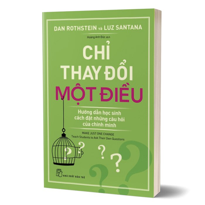 Chỉ Thay Đổi Một Điều - Hướng Dẫn Học Sinh Cách Đặt Những Câu Hỏi Của Chính Mình