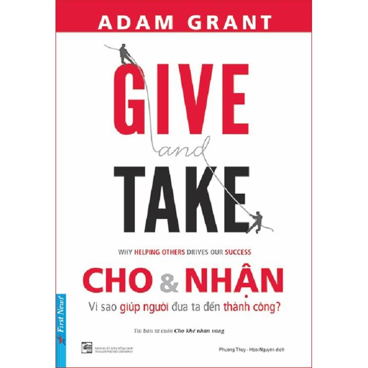 Sách - Give And Take - Cho & Nhận (Tái Bản 2021) - First News