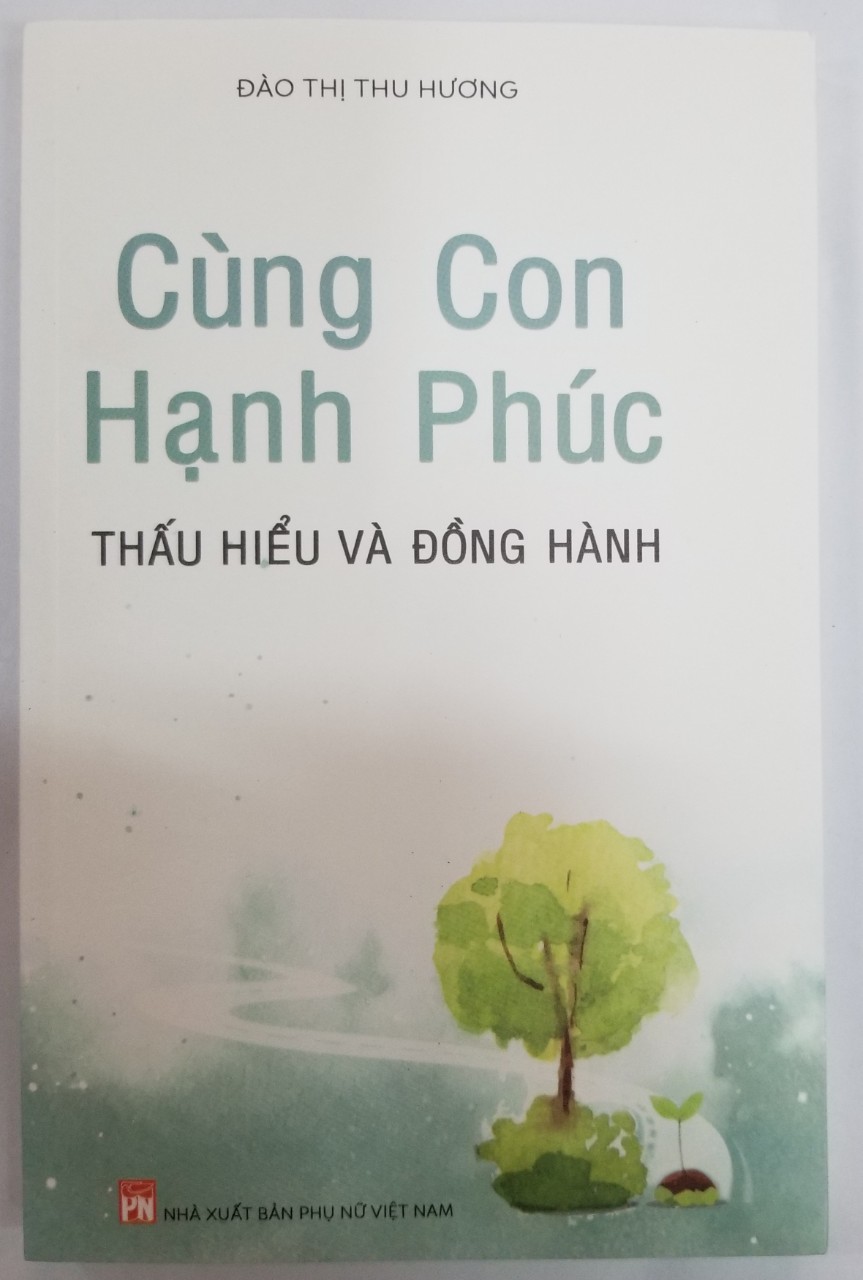 CÙNG CON HẠNH PHÚC THẤU HIỂU VÀ ĐỒNG HÀNH