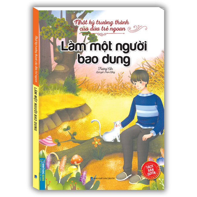 Nhật Ký Trưởng Thành Của Đứa Trẻ Ngoan - Làm Một Người Bao Dung