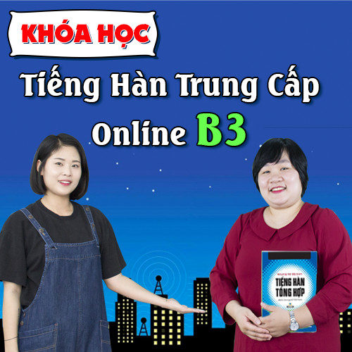 Khóa học tiếng Hàn online Trung Cấp B3