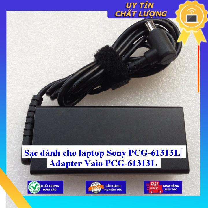 Sạc dùng cho laptop Sony PCG-61313L| Adapter Vaio PCG-61313L - Hàng Nhập Khẩu New Seal