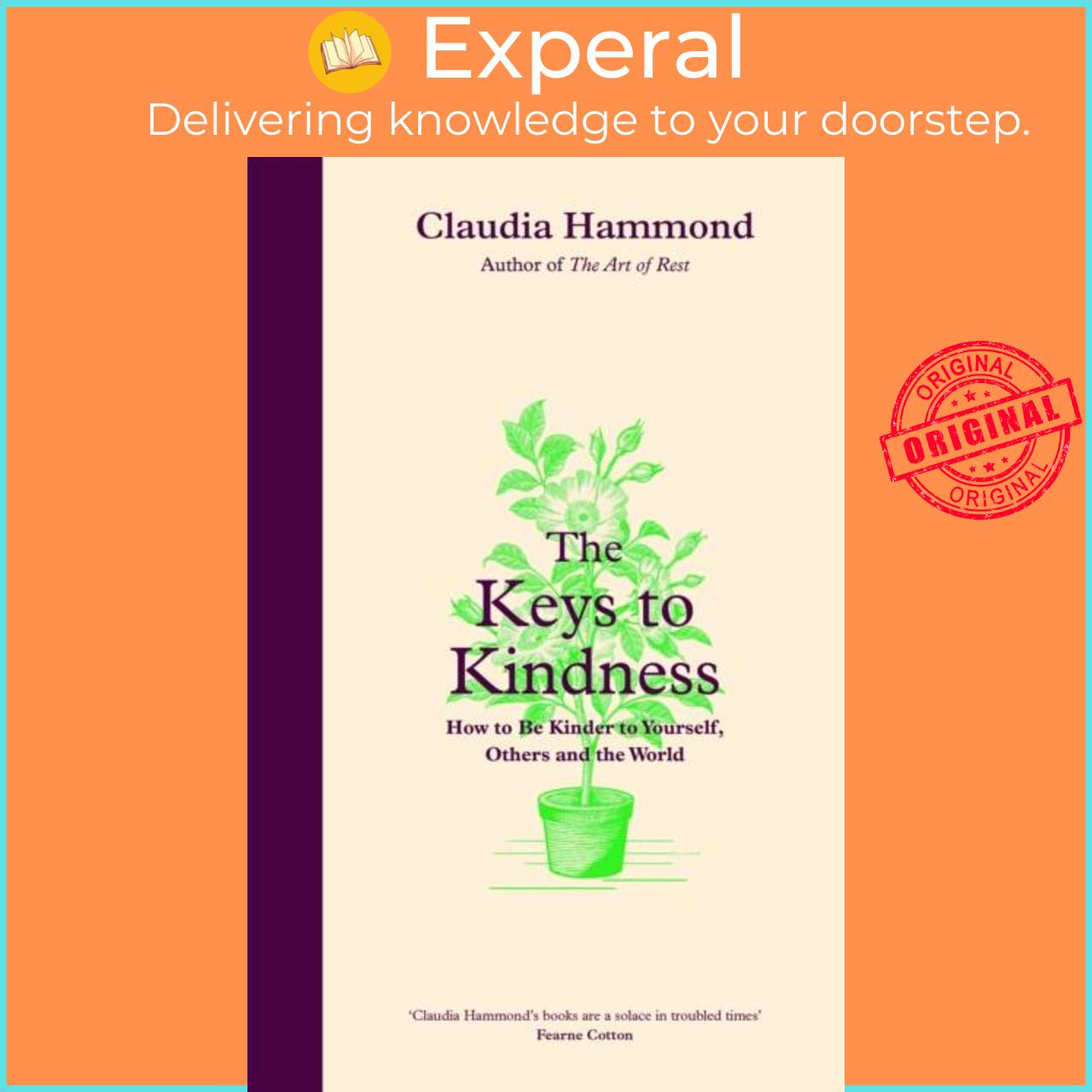 Sách - The Keys to Kindness - How to be Kinder to Yourself, Others and the Wo by Claudia Hammond (UK edition, hardcover)