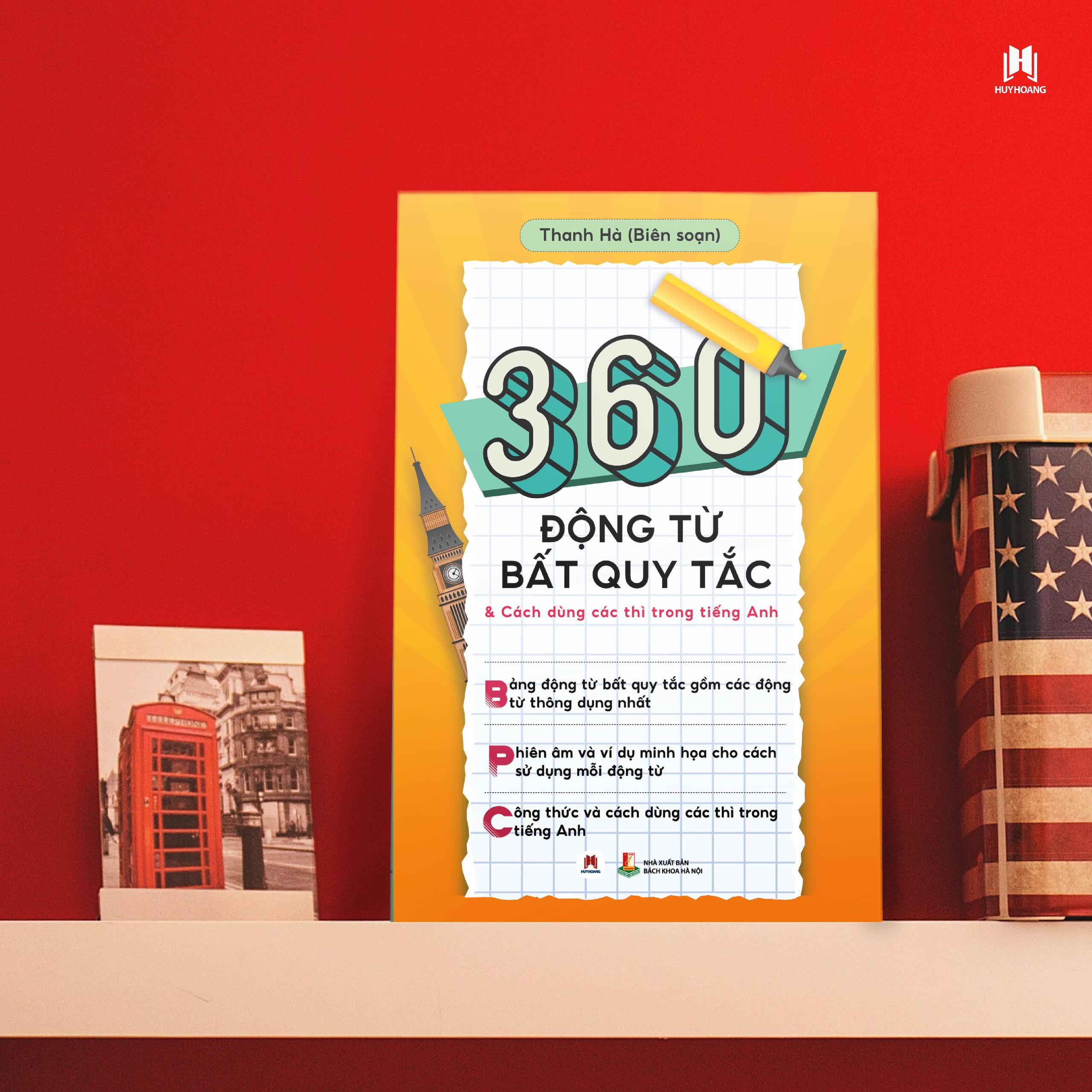 Sách - 360 Động Từ Bất Quy Tắc Và Cách Dùng Các Thì Trong Tiếng Anh (Tái Bản 2024)