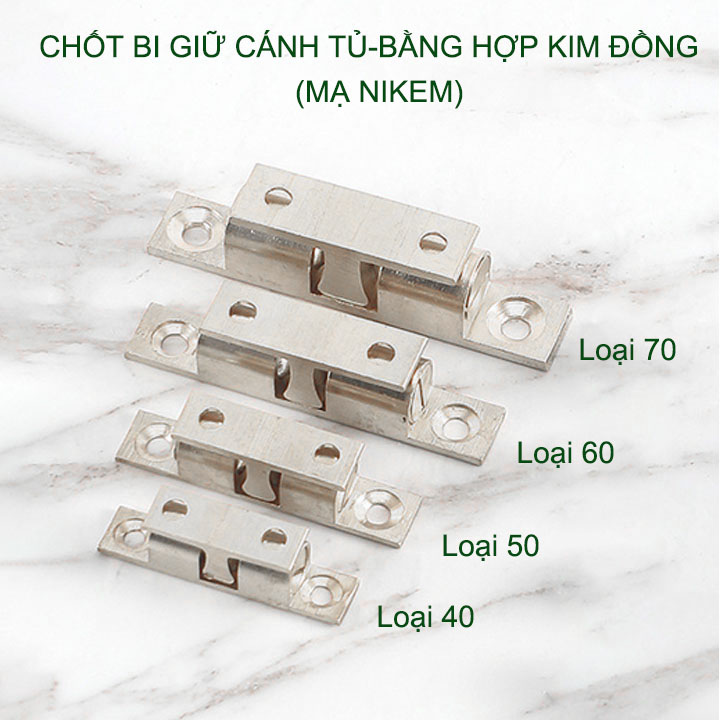 01 Chốt bi giữ cánh tủ, chốt bi gài cánh tù bằng đồng mạ niken, có nhiều cỡ cho khách lựa chọn