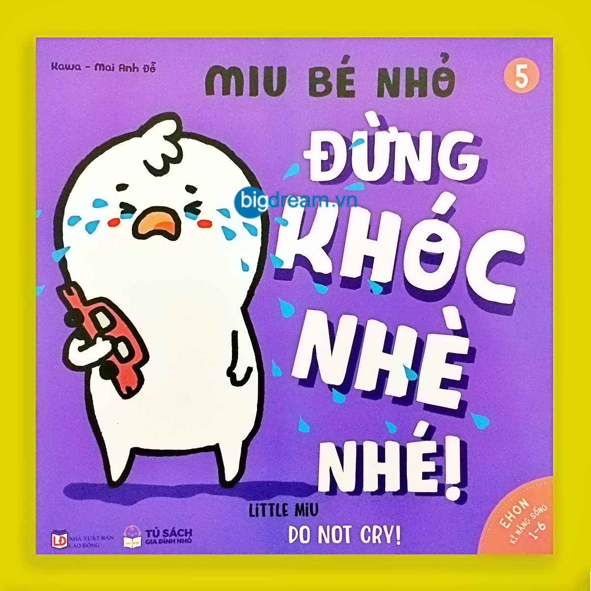 BẢN MỚI SONG NGỮ Miu Bé Nhỏ Đừng Khóc Nhè Nhé! Phần1 Ehon Kĩ Năng Sống Cho Bé 1-6 Tuổi Miu miu tự lập hiểu chuyện