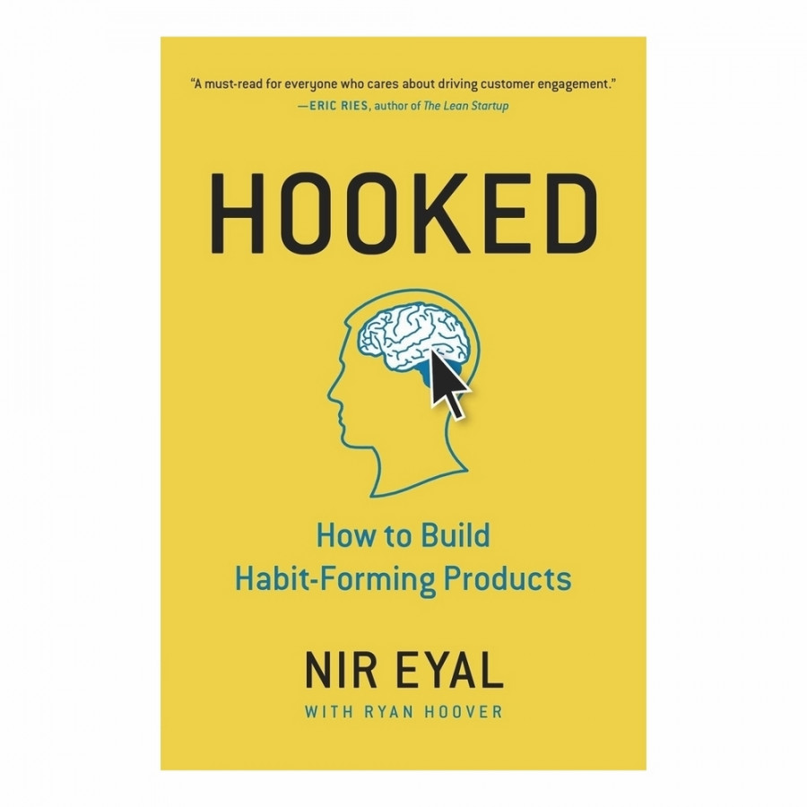 Hooked: How to Build Habit-Forming Products