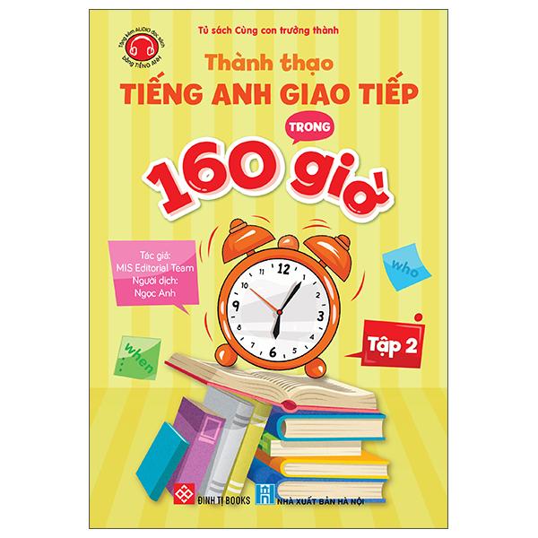 Sách - Thành Thạo Tiếng Anh Giao Tiếp Trong 160 Giờ - Tập 2