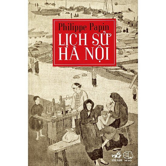 Sách : Lịch Sử Hà Nội ( Philippe  Papin )