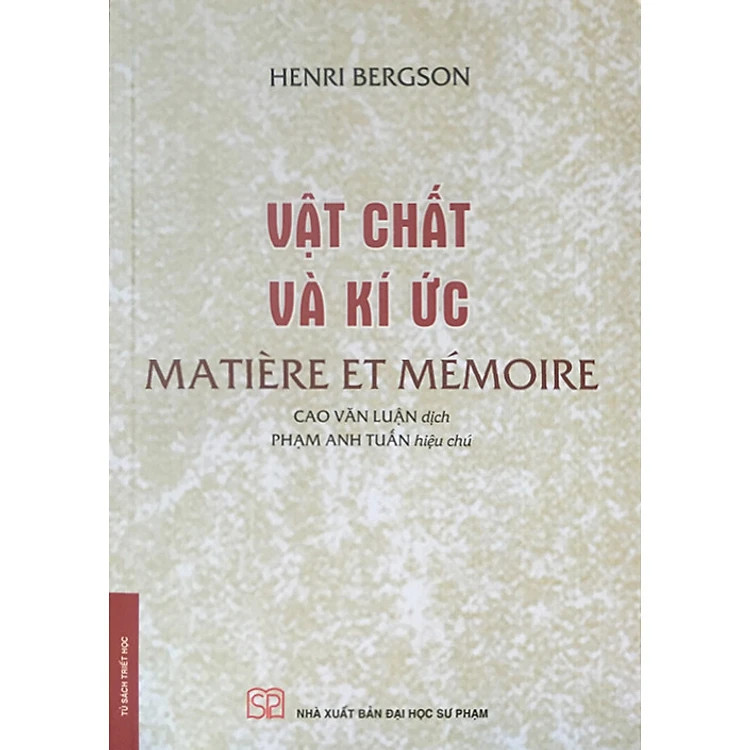 (Combo 3 Cuốn) Năng Lực Tinh Thần, Vật Chất Và Ký Ức, Ý Thức Luận - Henri Bergson - Cao Văn Luận dịch -  (bìa mềm)