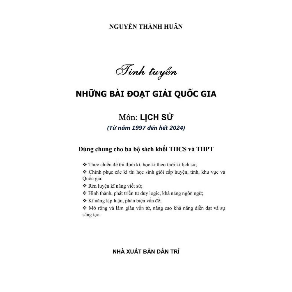 Sách - Tinh Tuyển Những Bài Đoạt Giải Quốc Gia Môn Lịch Sử (Dùng Chung Cho Ba Bộ Sách Khối THCS Và THPT)
