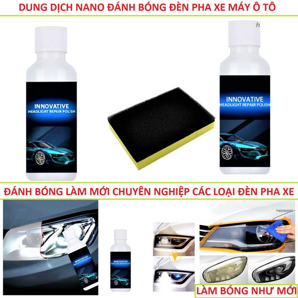 DUNG DỊCH NANO ĐÁNH BÓNG ĐÈN PHA Ô TÔ XE MÁY NHƯ MỚI ( TẶNG MÚT )