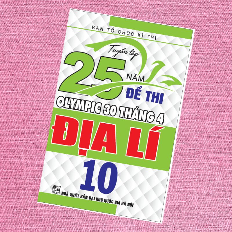 Tuyển Tập 25 Năm Đề Thi Olympic 30 Tháng 4 - Địa Lí 10