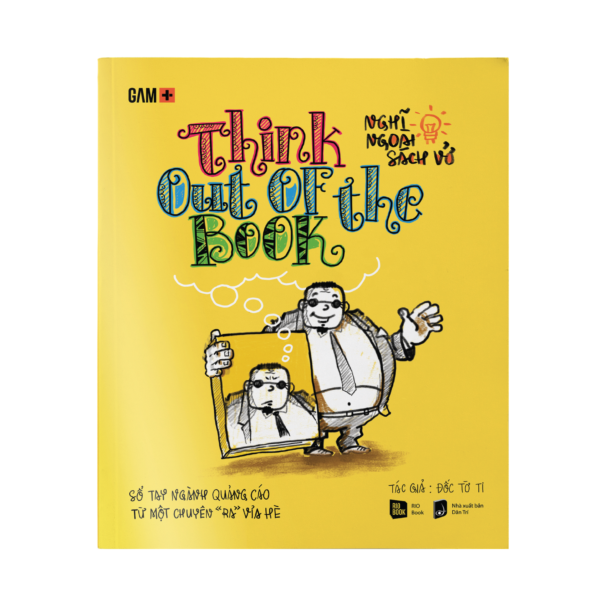 THINK OUT OF THE BOOK - Nghĩ Ngoài Sách Vở