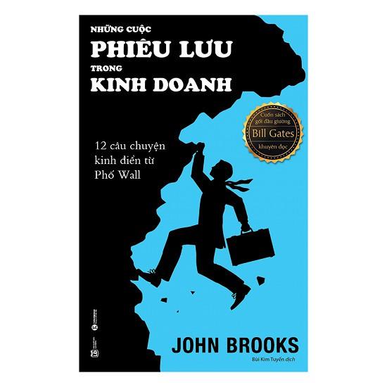 Sách - Những cuộc phiêu lưu trong kinh doanh - 12 câu chuyện kinh điển từ phố Wall