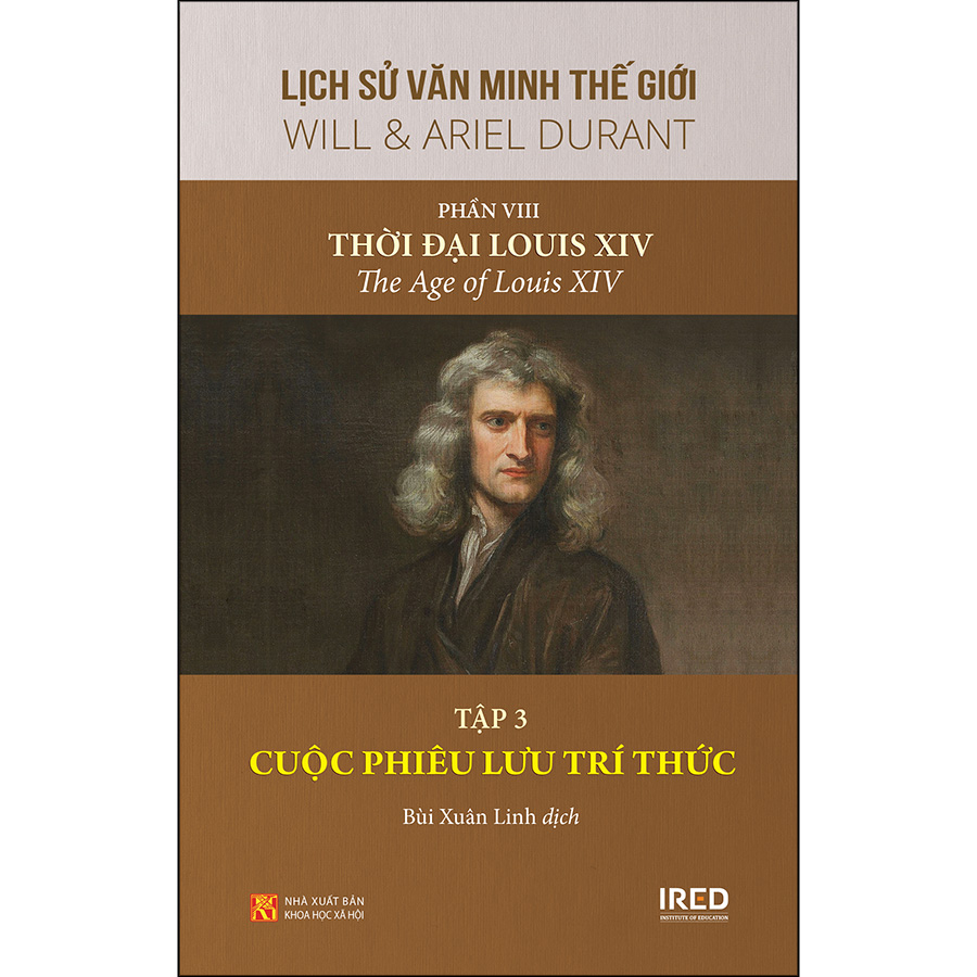 Lịch Sử Văn Minh Thế Giới - Phần VIII: Thời Đại Louis XIV, Tập 3: Cuộc Phiêu Lưu Trí Thức