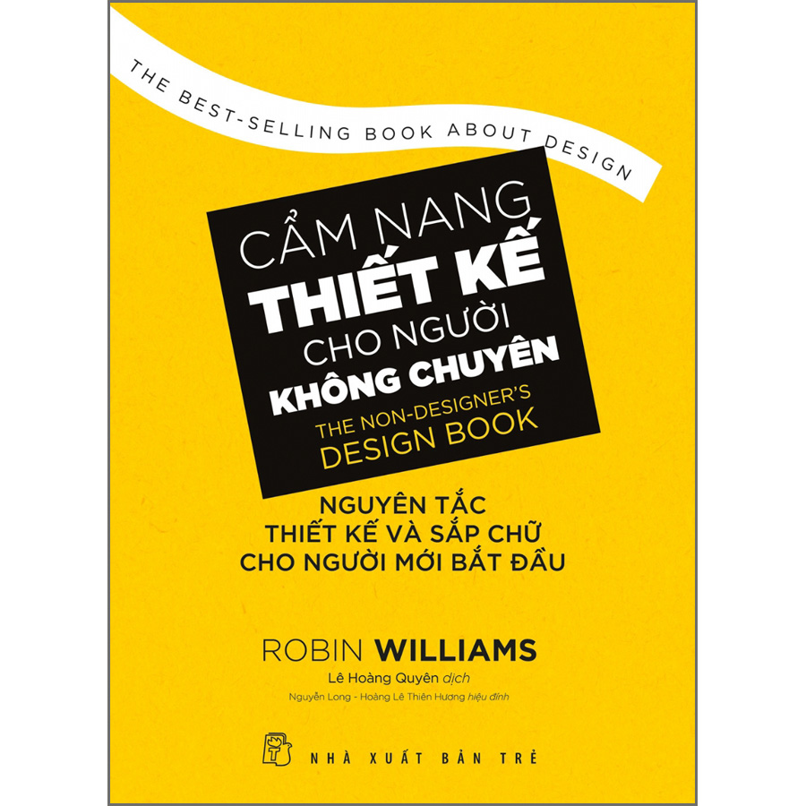 Cẩm nang thiết kế cho người không chuyên: Nguyên tắc thiết kế và sắp chữ cho người mới bắt đầu