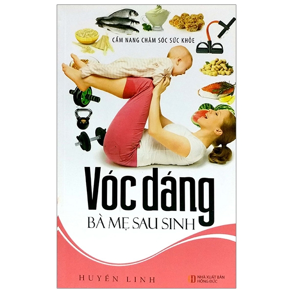 Cẩm Nang Chăm Sóc Sức Khỏe - Vóc Dáng Bà Mẹ Sau Sinh