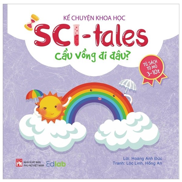 Kể Chuyện Khoa Học - Sci-Tales - Cầu Vồng Đi Đâu?