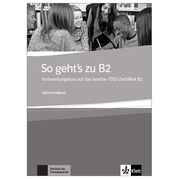 So geht's zu B2: Lehrerhandbuch